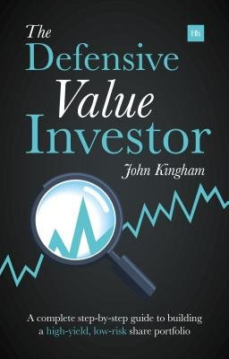 Defensive Value Investor, A complete step-by-step guide to building a high-yield, low-risk share portfolio Harriman House Publishing