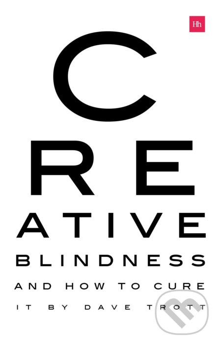 Creative Blindness (And How To Cure It) - Dave Trott - kniha z kategorie Seberozvoj