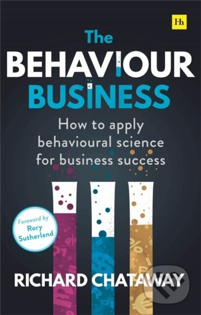 The Behaviour Business (How to apply behavioural science for business success) - kniha z kategorie Humanitné a spoločenské vedy
