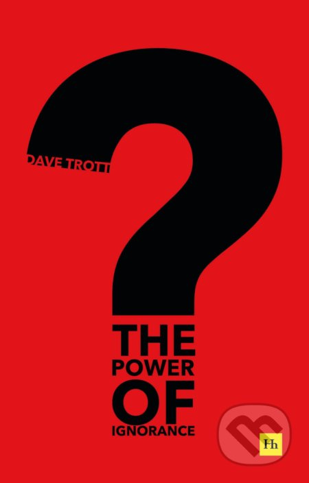 The Power of Ignorance - Dave Trott - kniha z kategorie Motivace a seberozvoj