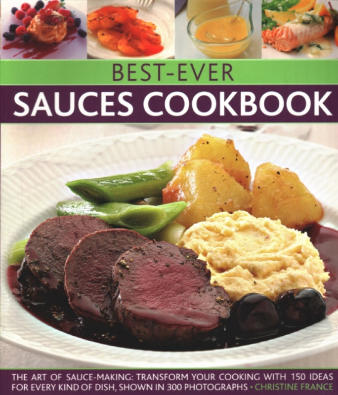 Best-Ever Sauces Cookbook - Christine Franceová
