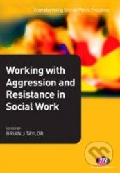 Working with Aggression and Resistance in Social Work - kniha z kategorie Odborné a naučné