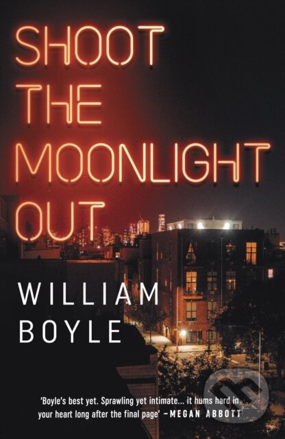Shoot the Moonlight Out - William Boyle - kniha z kategorie Beletria