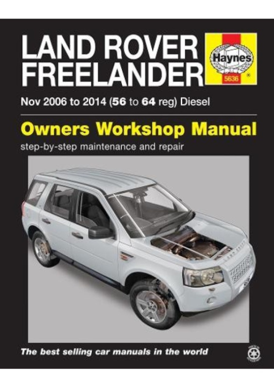 Land Rover Freelander (Nov 06 - 14) 56 To 64 Haynes Publishing Group