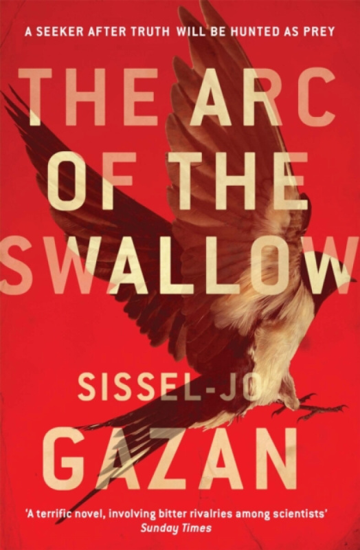 The Arc of the Swallow - Sissel-Jo Gazan