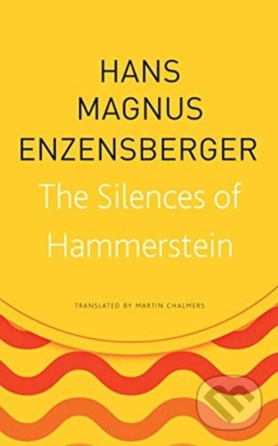 The Silences of Hammerstein - Hans Magnus Enzensberger - kniha z kategorie Životopisy, reportáže a myšlenky