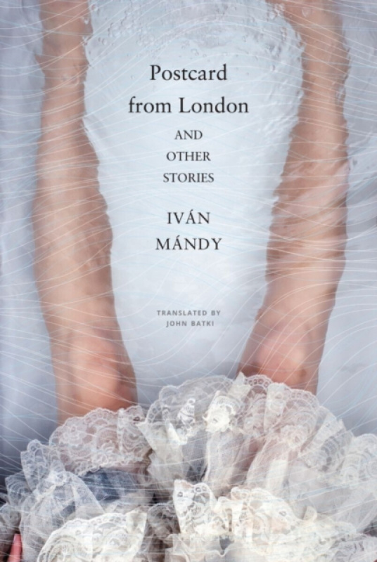 Postcard from London â€“ and Other Stories - John Batki, IvÃ¡n MÃ¡ndy