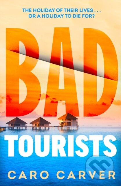 Bad Tourists (Escape to the Maldives with the hottest friends to killers beach read thriller) - kniha z kategorie Detektivky, thrillery a horory