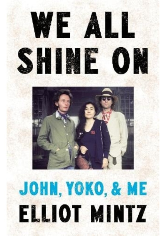 We All Shine On, John, Yoko, and Me Transworld Publishers Ltd