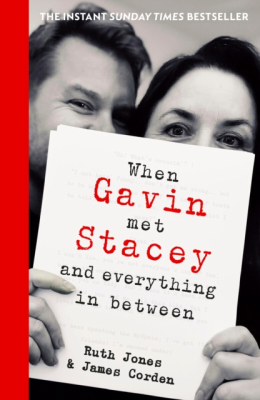 Transworld Publishers Ltd When Gavin Met Stacey and Everything in Between - Jones, Ruth a Corden, James