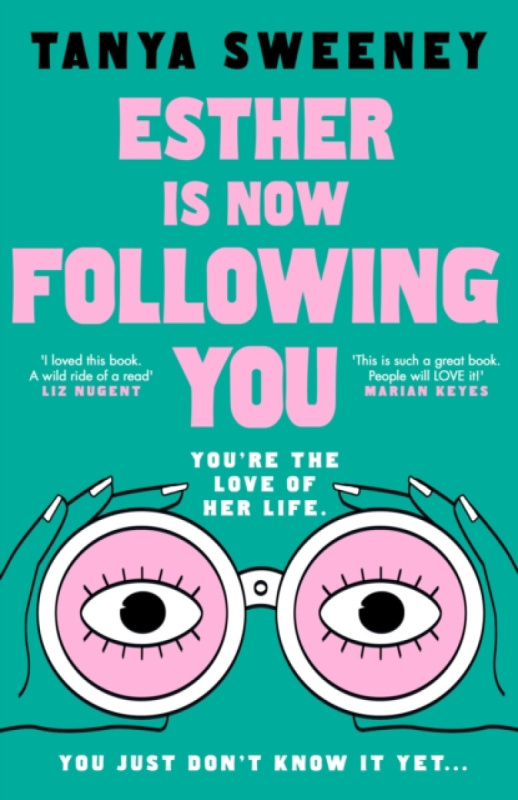 Transworld Publishers Ltd Esther is Now Following You - Sweeney, Tanya