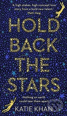 Hold Back the Stars - Katie Khan - kniha z kategorie Beletrie pro děti