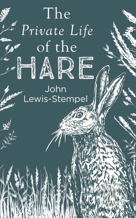 The Private Life of the Hare - John Lewis-Stempel - kniha z kategorie Přírodní vědy a technika