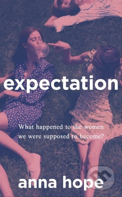 Expectation (What happened to the women, we were supposed to become?) - kniha z kategorie Beletrie