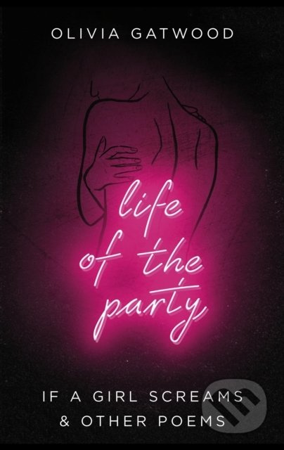 Life of the Party (If A Girl Screams, and Other Poems) - kniha z kategorie Poezie