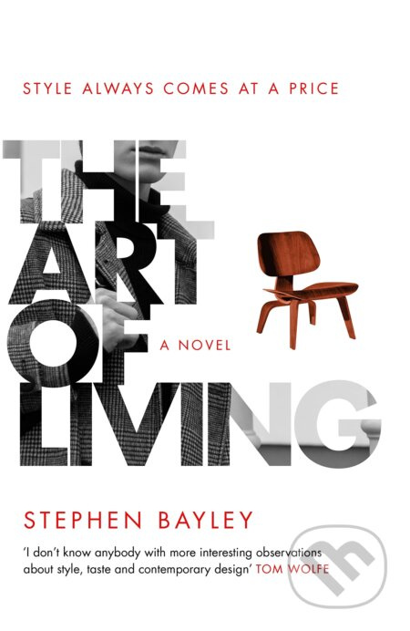 The Art of Living (Style always comes at a price) - Stephen Bayley - kniha z kategorie Společenská beletrie