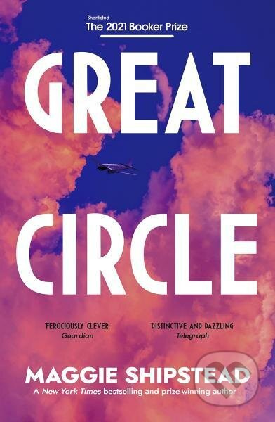 Great Circle - Maggie Shipstead - kniha z kategorie Společenská beletrie