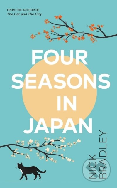 Four Seasons in Japan - Nick Bradley - kniha z kategorie Společenská beletrie
