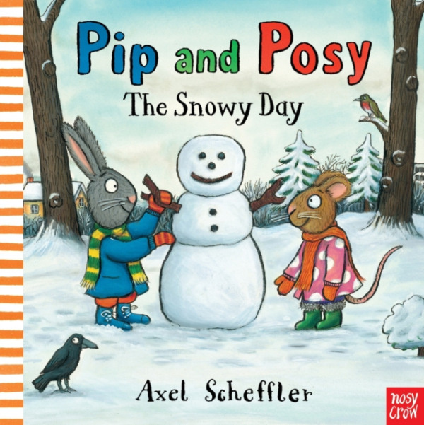 Pip and Posy: The Snowy Day Nosy Crow Ltd