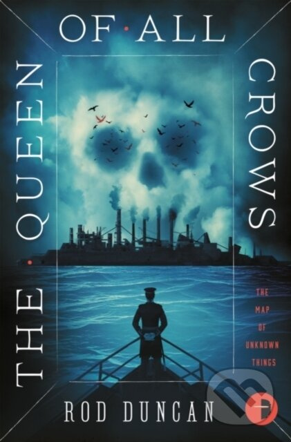 The Queen of All Crows (The Map Of Unknown Things Book I) - kniha z kategorie Fantasy