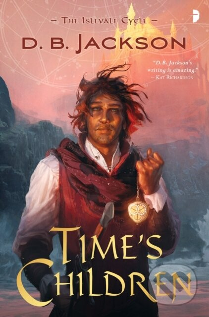 Time's Children (BOOK I OF THE ISLEVALE CYCLE) - D B Jackson - kniha z kategorie Horory