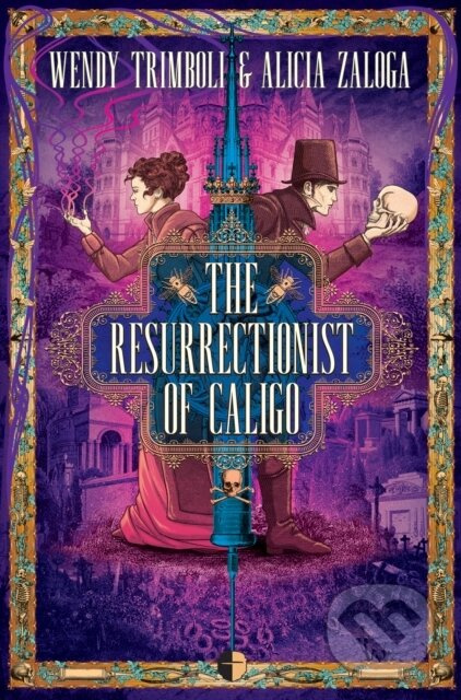 The Resurrectionist of Caligo - Alicia Zaloga, Wendy Trimboli - kniha z kategorie Fantasy