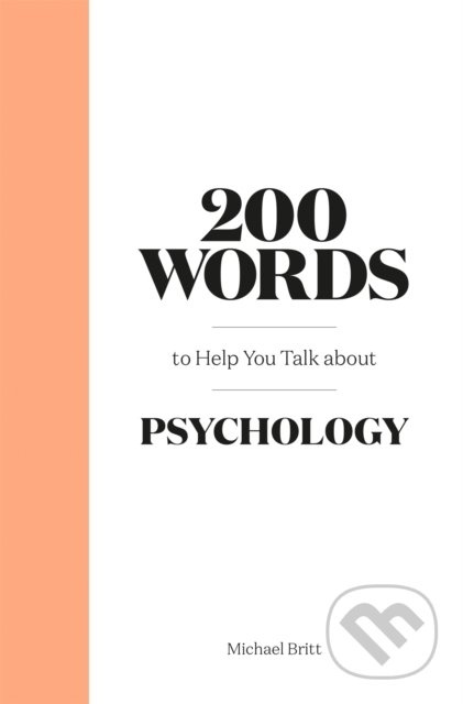 200 Words to Help You Talk About Psychology - Michael Britt - kniha z kategorie Psychologie