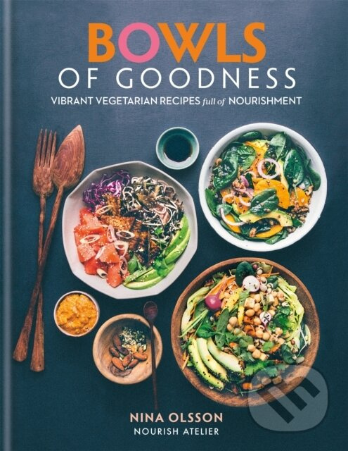 Bowls of Goodness: Vibrant Vegetarian Recipes Full of Nourishment