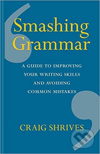 Smashing Grammar (A guide to improving your writing skills and avoiding common mistakes) - kniha z kategorie Humanitní a společenské vědy