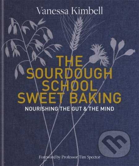 The Sourdough School: Sweet Baking (Nourishing the Gut and the Mind) - kniha z kategorie Kuchařky