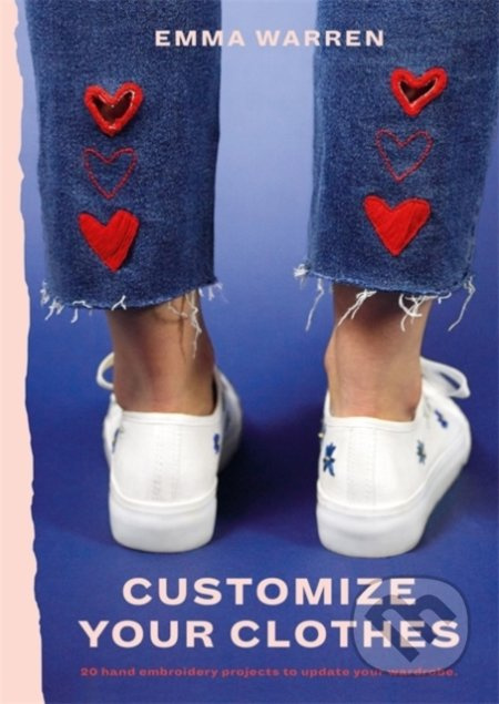 Customize Your Clothes - Emma Warren - kniha z kategorie Móda