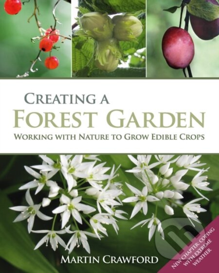 Creating a Forest Garden (Working with Nature to Grow Edible Crops) - kniha z kategorie Zdraví a životní styl