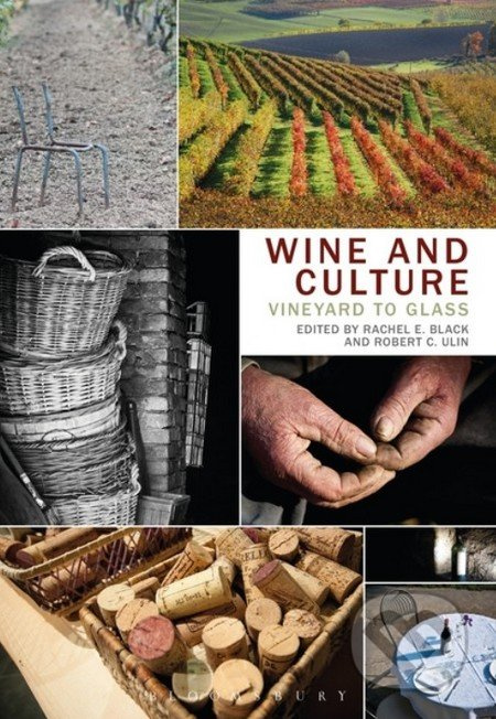 Wine and Culture (Vineyard to Glass) - Rachel E. Black, Robert C. Ulin - kniha z kategorie Podle potraviny