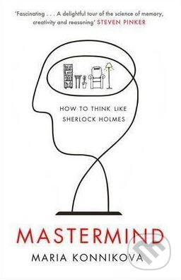 Mastermind (How to Think Like Sherlock Holmes) - Maria Konnikova - kniha z kategorie Psychologie