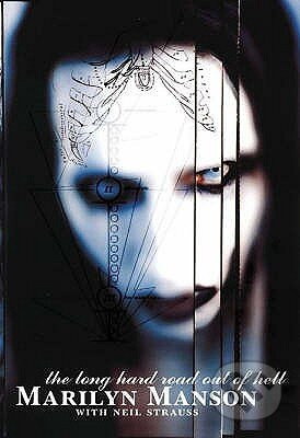 The Long Hard Road out of Hell - Marilyn Manson, Neil Strauss - kniha z kategorie Životopisy