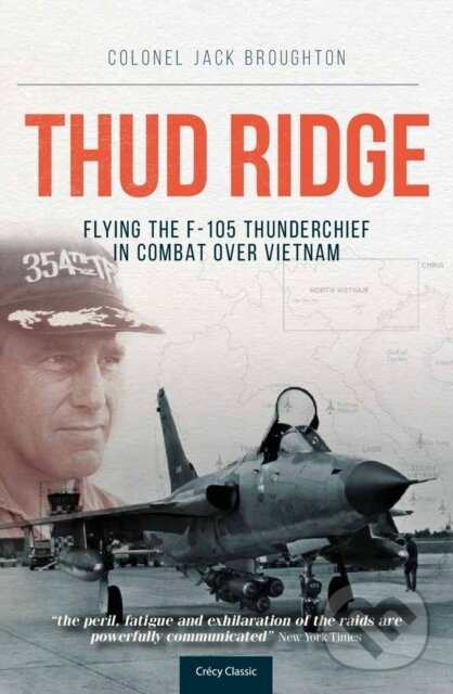 Thud Ridge (Flying the F-105 Thunderchief in Combat Over Vietnam) - kniha z kategorie História