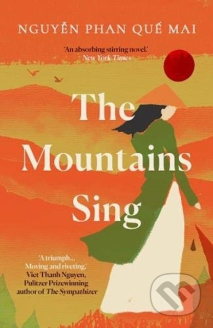 The Mountains Sing - Nguyen Phan Que Mai - kniha z kategorie Společenská beletrie