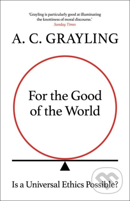 For the Good of the World (Is Global Agreement on Global Challenges Possible?) - kniha z kategorie Filozofie