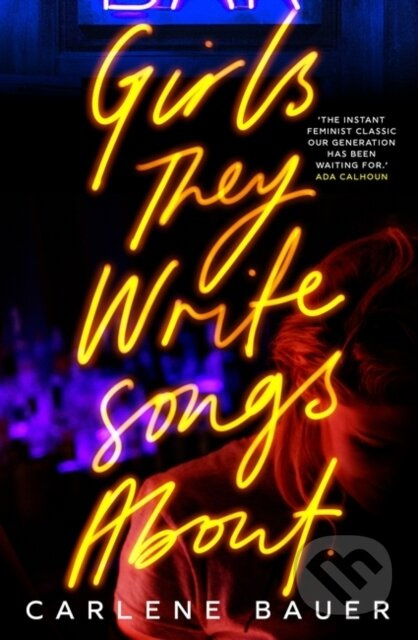 Girls They Write Songs About - Carlene Bauer - kniha z kategorie Společenská beletrie