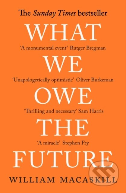 What We Owe The Future (A Million-Year View) - William MacAskill