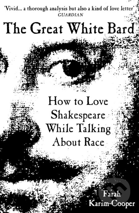The Great White Bard (Shakespeare, Race and the Future) - kniha z kategorie Literární věda