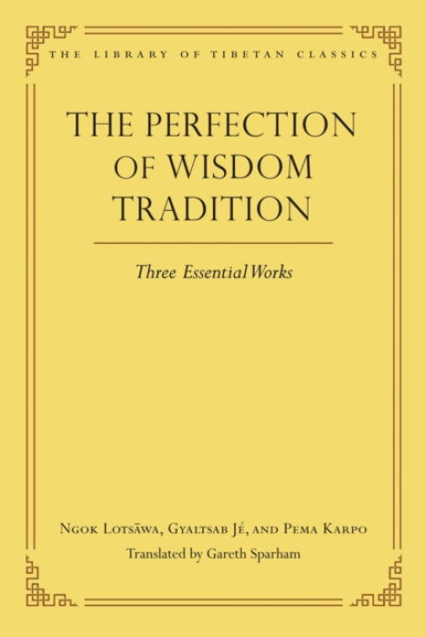 Wisdom Publications,U.S. Perfection of Wisdom Tradition - Sparham, Gareth