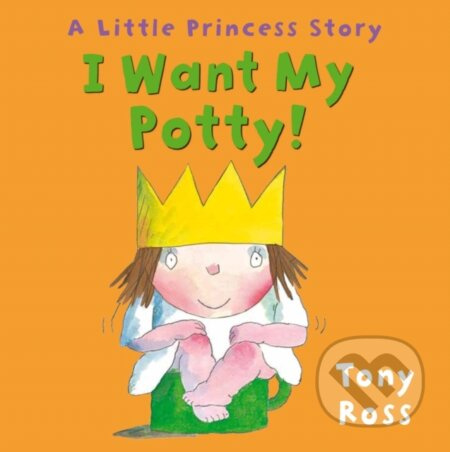 I Want My Potty Board Book - Tony Ross - kniha z kategorie Pro děti