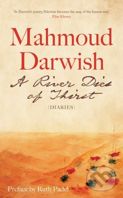 A River Dies of Thirst (Diaries) - Mahmoud Darwish - kniha z kategorie Poezie