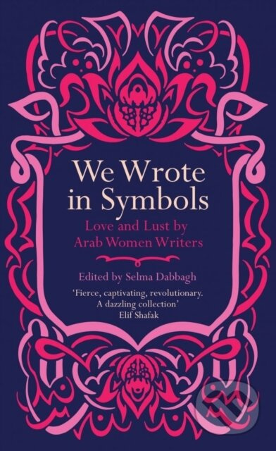 We Wrote in Symbols (Love and Lust by Arab Women Writers) - kniha z kategorie Beletrie