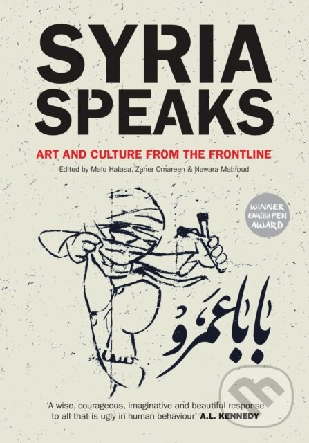 Syria Speaks (Art and Culture from the Frontline) - Malu Halasa, Zaher Omareen, Nawara Mahfoud - kniha z kategorie Životopisy