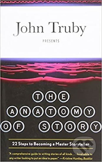 Anatomy Of Story - John Truby