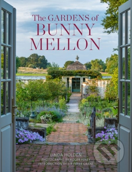 The Gardens of Bunny Mellon - Linda Jane Holden - kniha z kategorie Beletrie