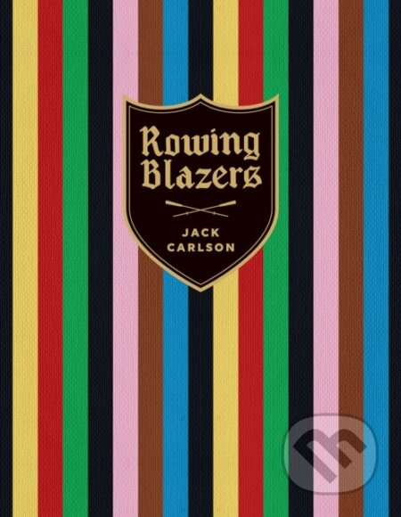 Rowing Blazers (Revised and Expanded Edition) - Jack Carlson - kniha z kategorie Móda