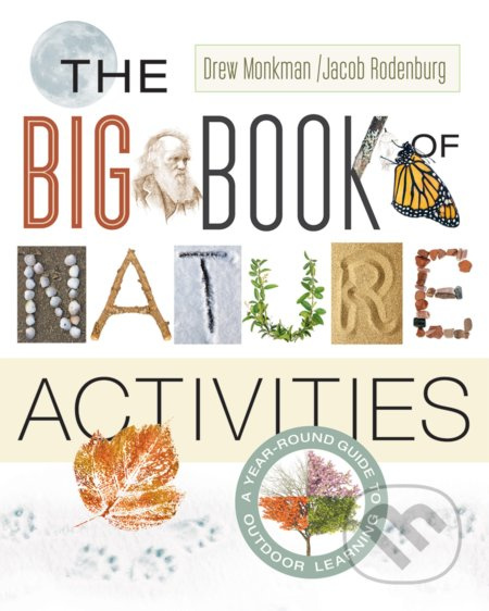 The Big Book of Nature Activities (A Year-Round Guide to Outdoor Learning) - kniha z kategorie Přírodní vědy a technika